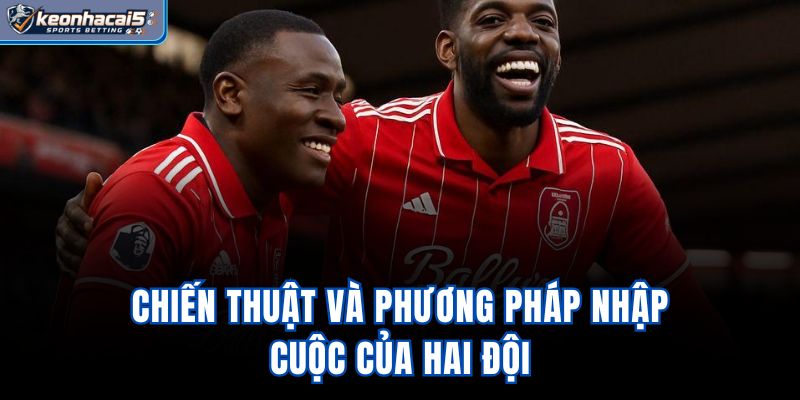 Chiến thuật và phương pháp nhập cuộc của hai đội