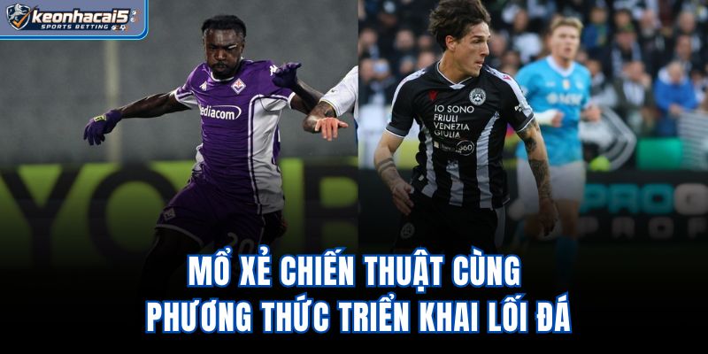 Mổ xẻ chiến thuật cùng phương thức triển khai lối đá