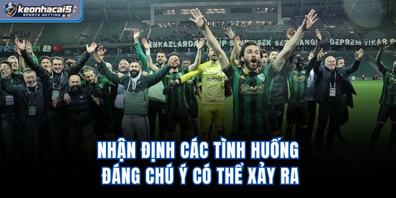 Nhận định các tình huống đáng chú ý có thể xảy ra