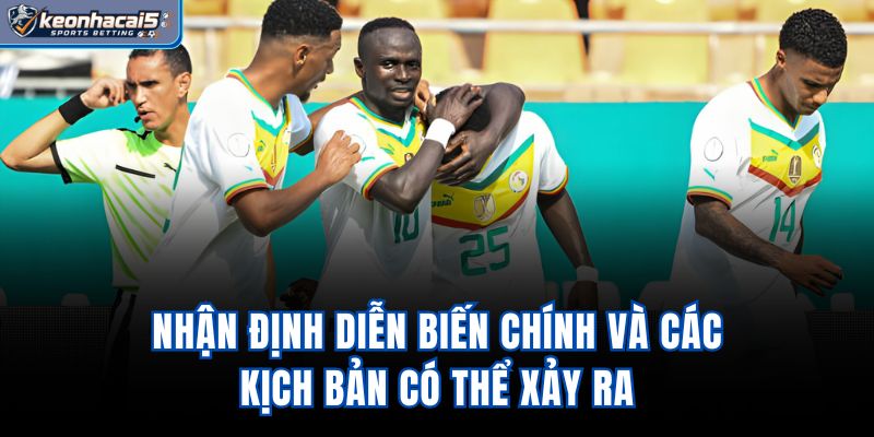 Nhận định diễn biến chính và các kịch bản có thể xảy ra